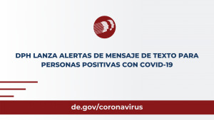 DPH LANZA ALERTAS DE MENSAJE DE TEXTO PARA PERSONAS POSITIVAS CON COVID-19